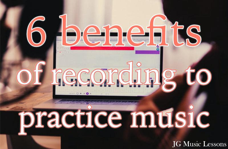 6 benefits of recording to practice music - post cover