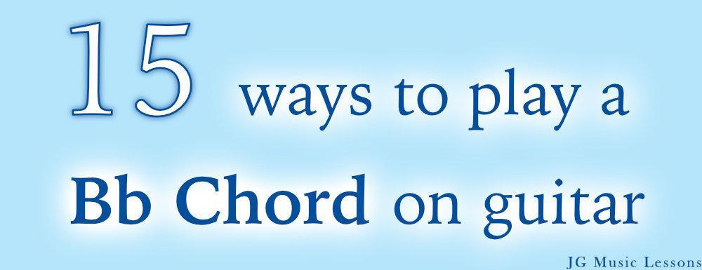15 ways to play a Bb chord on guitar - post cover