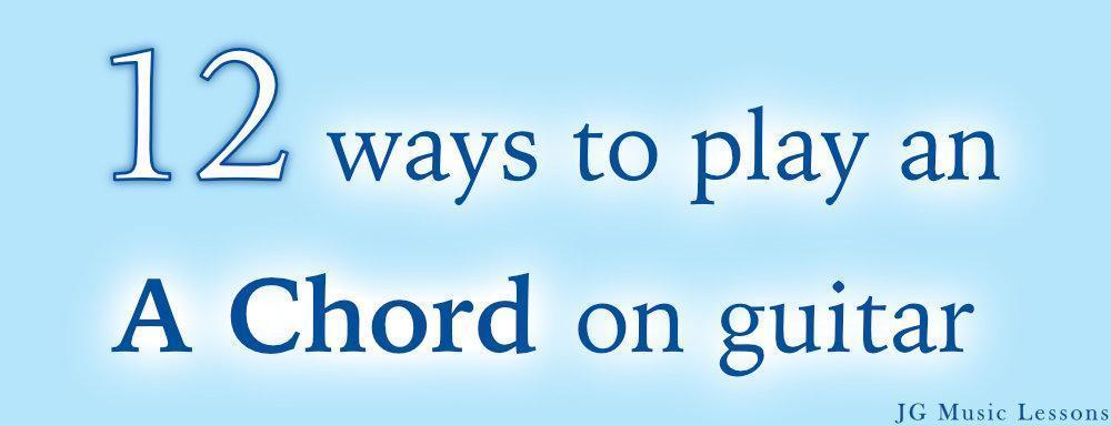 12 ways to play an A chord on guitar - post cover