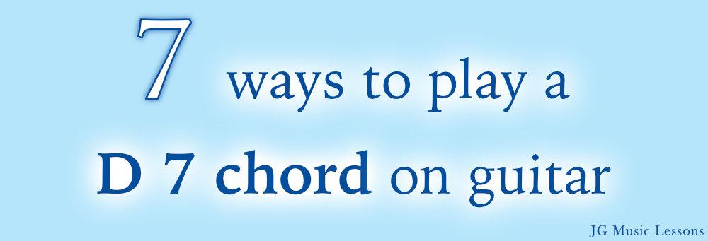 7 ways to play a D 7 chord on guitar - post cover