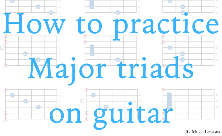 How to practice Major triads on guitar - JG Music Lessons