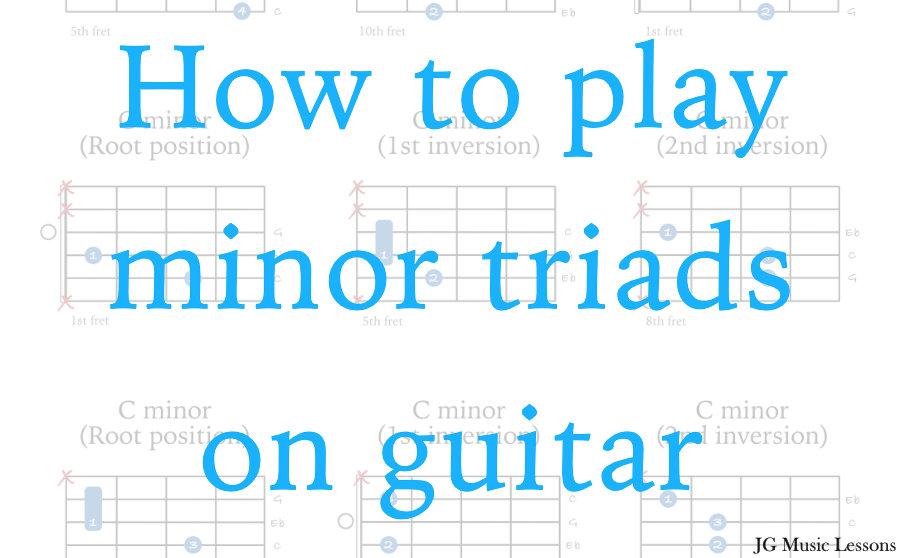 How to play minor triads on guitar - post cover