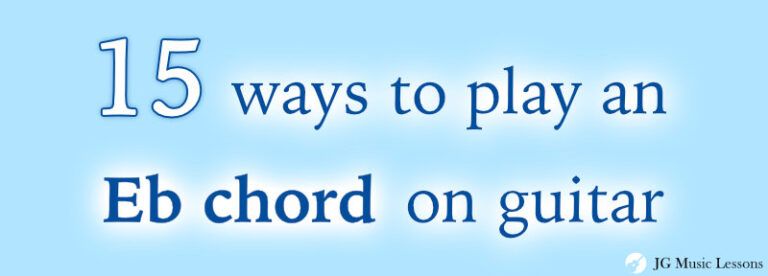 15 ways to play an Eb chord on guitar - JG Music Lessons