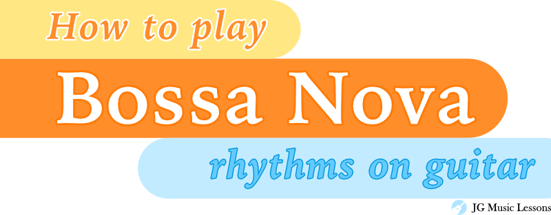 How to play Bossa Nova rhythms on guitar - post cover
