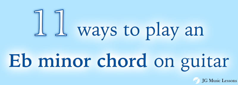 11 ways to play an Eb minor chord on guitar